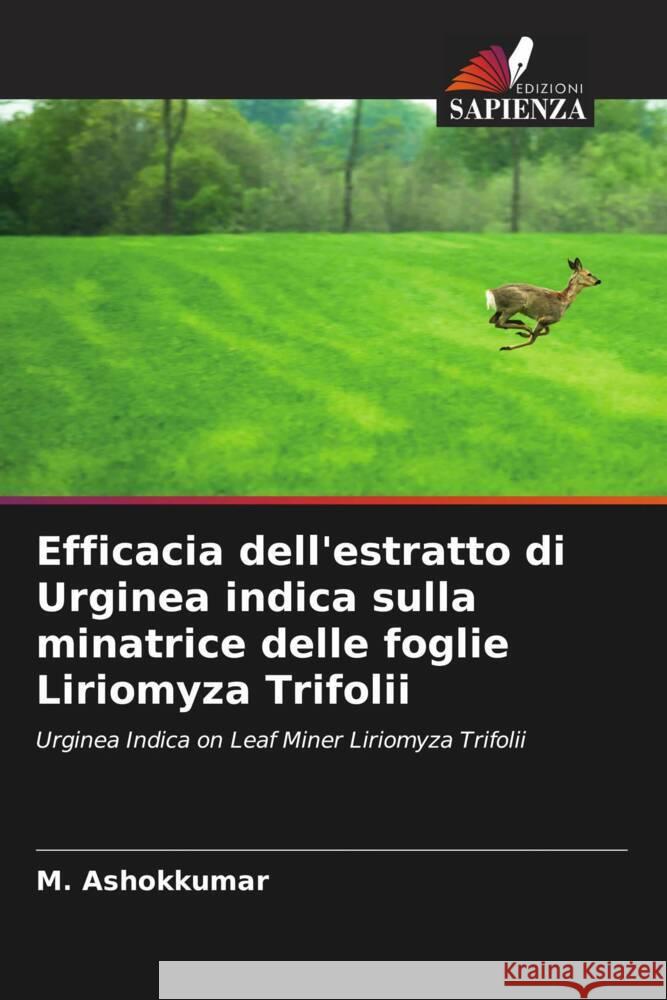 Efficacia dell'estratto di Urginea indica sulla minatrice delle foglie Liriomyza Trifolii M. Ashokkumar 9786206666707