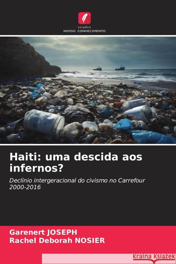 Haiti: uma descida aos infernos? Garenert Joseph Rachel Deborah Nosier 9786206666820 Edicoes Nosso Conhecimento