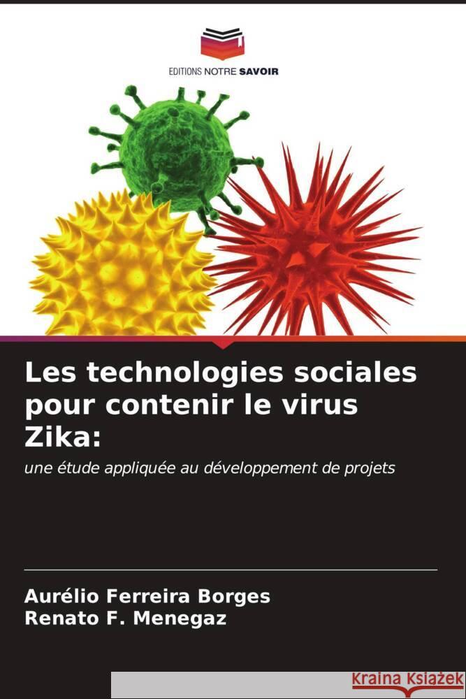 Les technologies sociales pour contenir le virus Zika Aur?lio Ferreir Renato F. Menegaz 9786206666868 Editions Notre Savoir