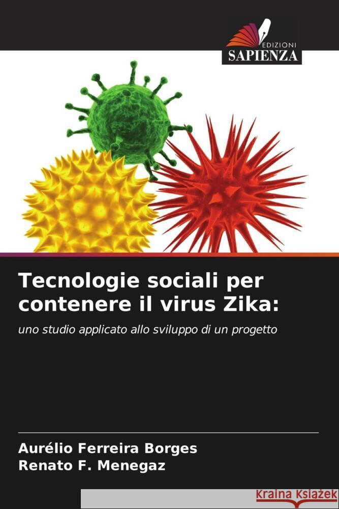 Tecnologie sociali per contenere il virus Zika Aur?lio Ferreir Renato F. Menegaz 9786206666875 Edizioni Sapienza