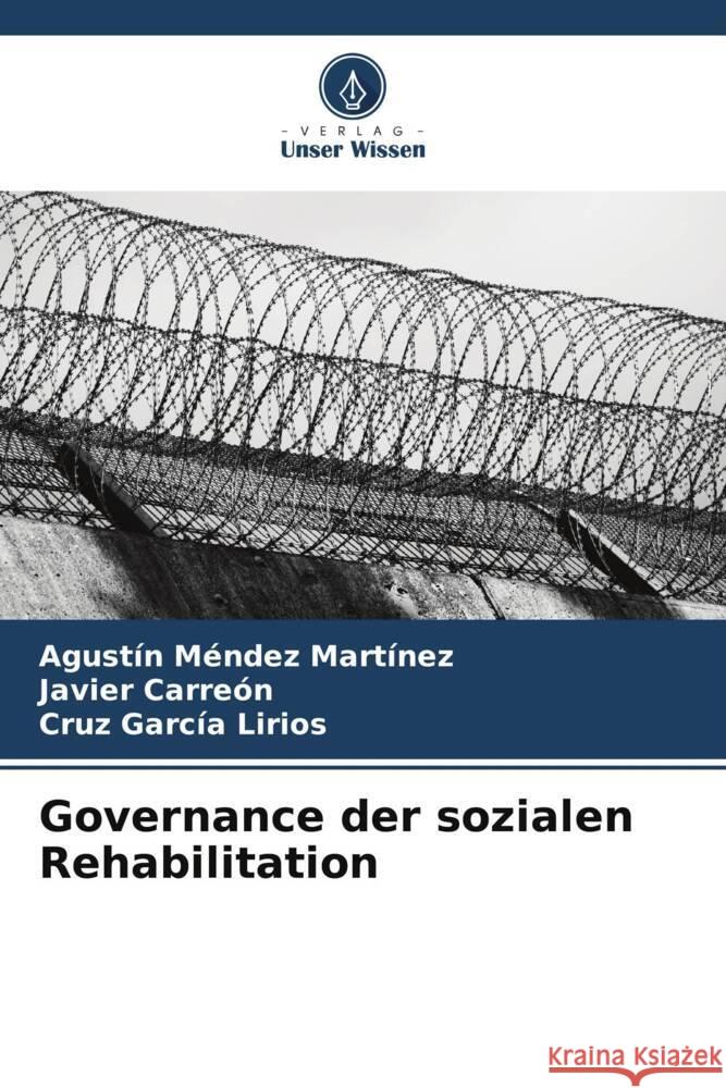 Governance der sozialen Rehabilitation Agust?n M?nde Javier Carre?n Cruz Garc? 9786206667032