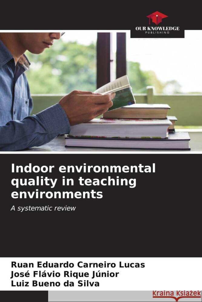 Indoor environmental quality in teaching environments Ruan Eduardo Carneir Jos? Fl?vio Riqu Luiz Bueno D 9786206669203