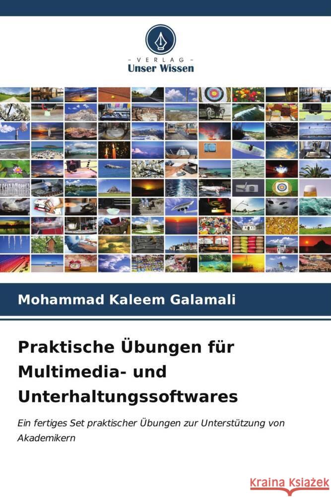 Praktische ?bungen f?r Multimedia- und Unterhaltungssoftwares Mohammad Kaleem Galamali 9786206669777 Verlag Unser Wissen