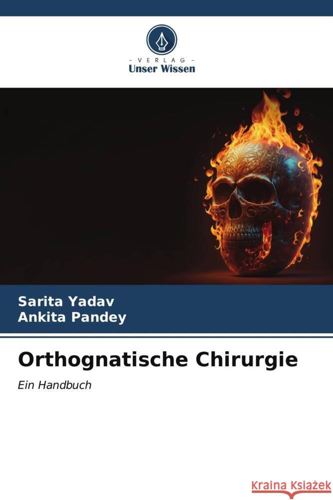 Orthognatische Chirurgie Sarita Yadav Ankita Pandey 9786206670704 Verlag Unser Wissen