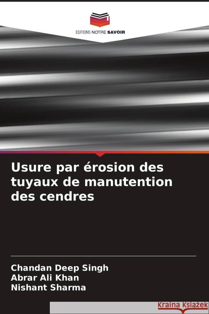 Usure par ?rosion des tuyaux de manutention des cendres Chandan Deep Singh Abrar Ali Khan Nishant Sharma 9786206671015 Editions Notre Savoir