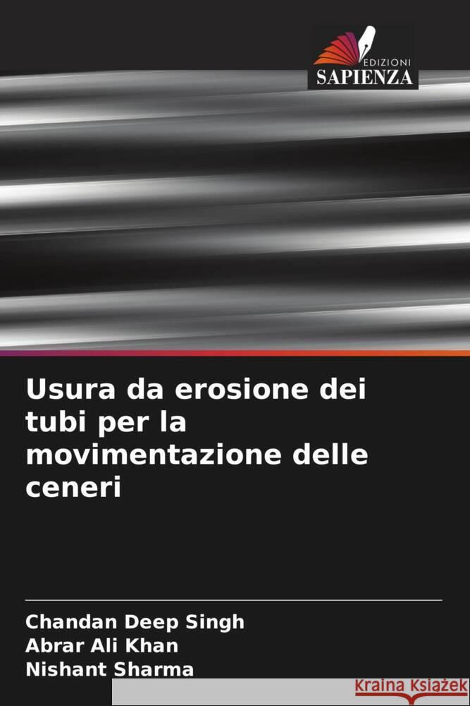 Usura da erosione dei tubi per la movimentazione delle ceneri Chandan Deep Singh Abrar Ali Khan Nishant Sharma 9786206671022 Edizioni Sapienza