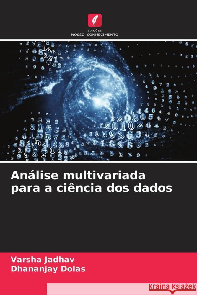 An?lise multivariada para a ci?ncia dos dados Varsha Jadhav Dhananjay Dolas 9786206671268