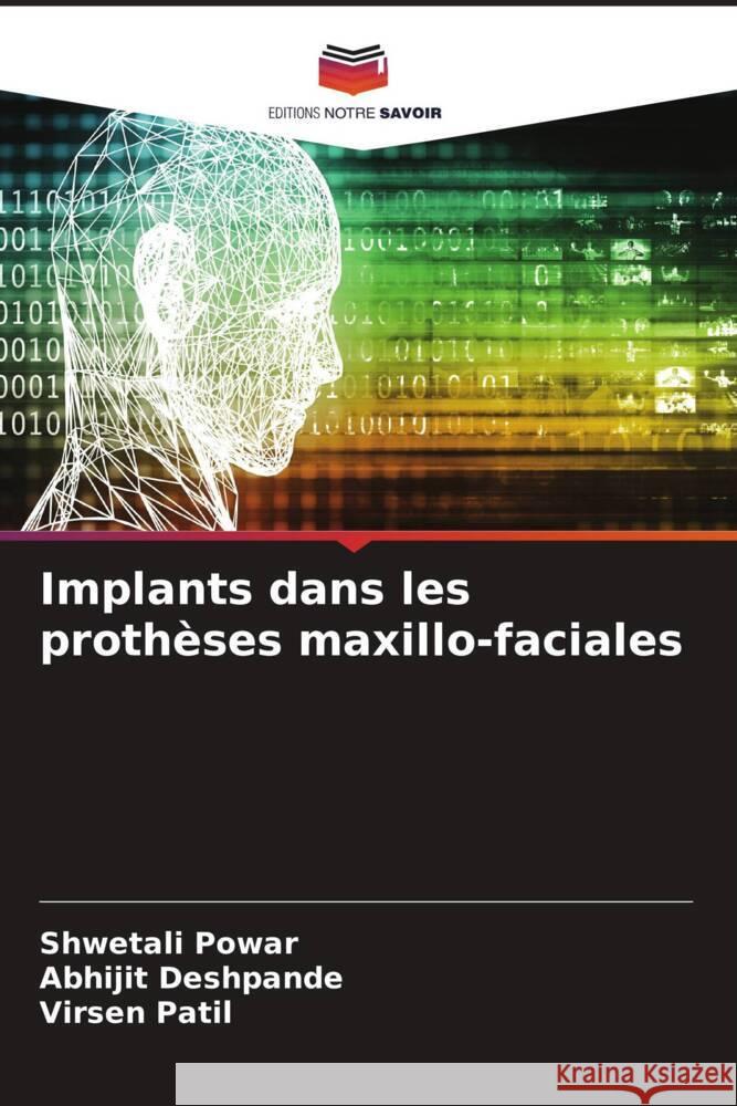 Implants dans les proth?ses maxillo-faciales Shwetali Powar Abhijit Deshpande Virsen Patil 9786206671695