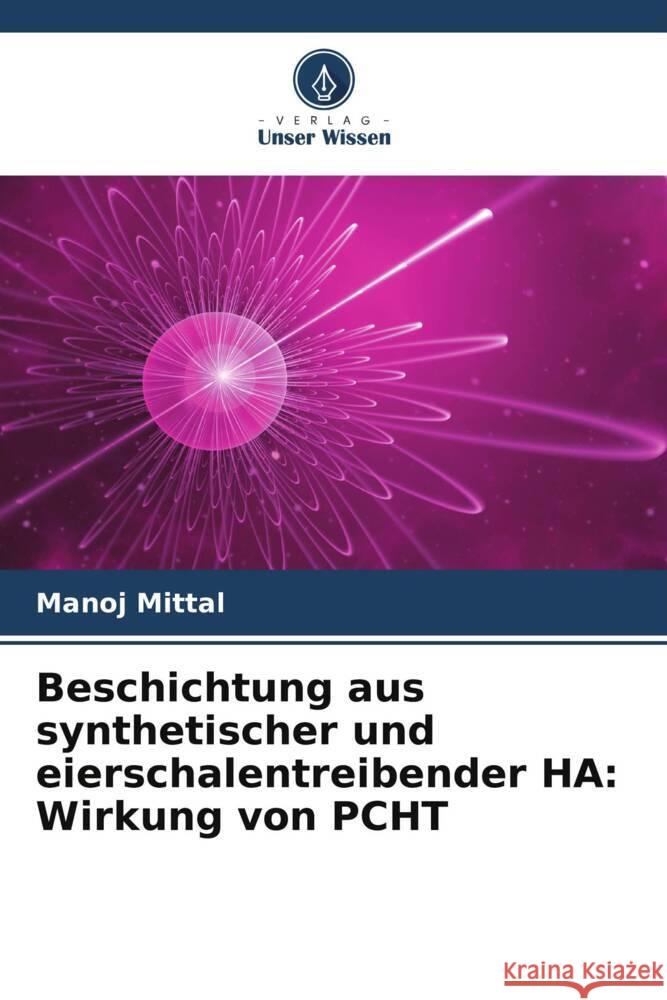 Beschichtung aus synthetischer und eierschalentreibender HA: Wirkung von PCHT Manoj Mittal 9786206671701 Verlag Unser Wissen