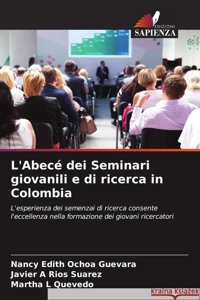 L'Abec? dei Seminari giovanili e di ricerca in Colombia Nancy Edith Ocho Javier A. Rio Martha L. Quevedo 9786206672135