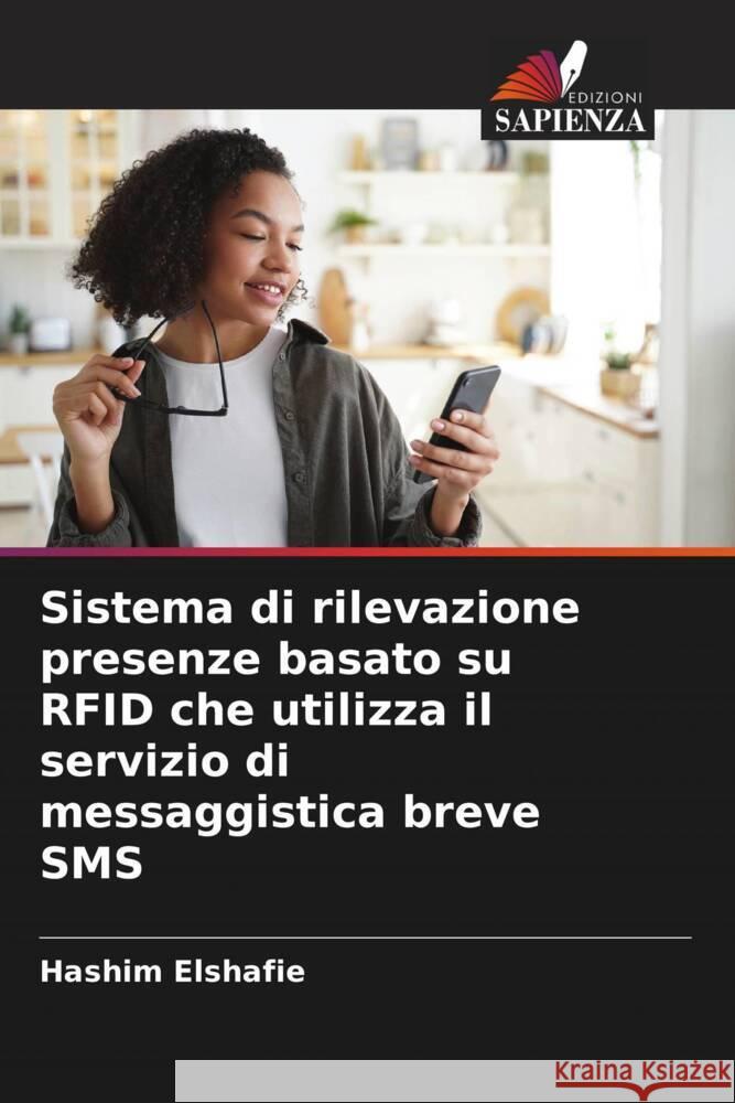 Sistema di rilevazione presenze basato su RFID che utilizza il servizio di messaggistica breve SMS Hashim Elshafie 9786206672142