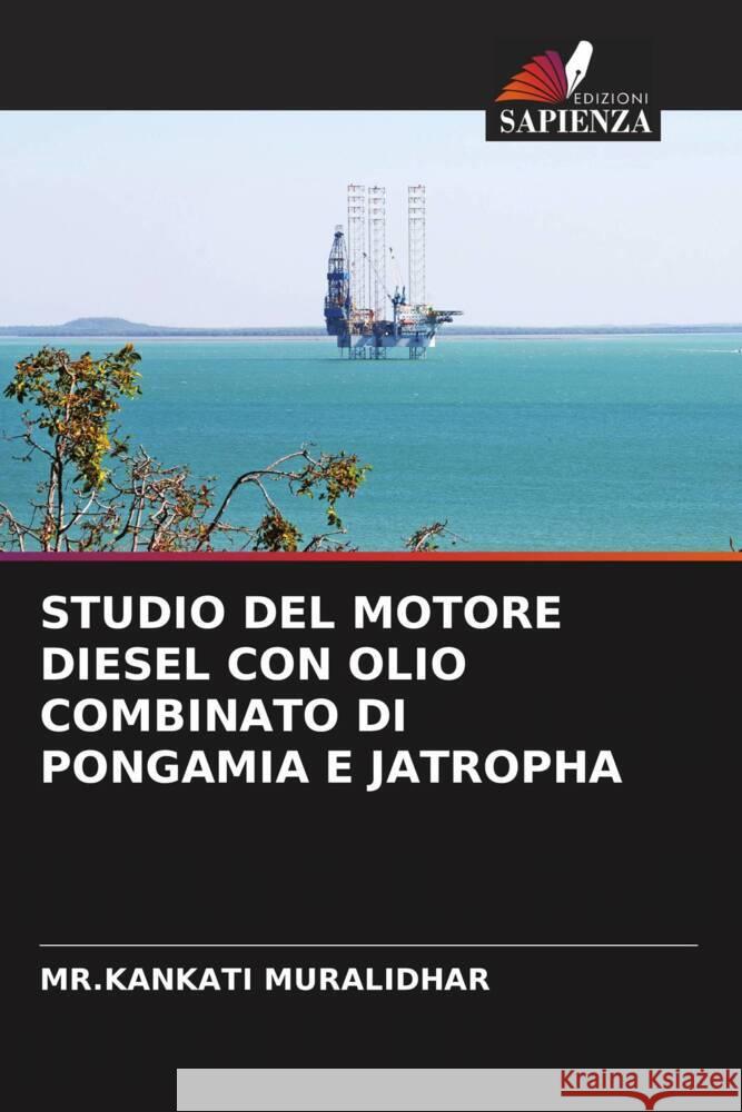 Studio del Motore Diesel Con Olio Combinato Di Pongamia E Jatropha Mr Kankati Muralidhar 9786206672302