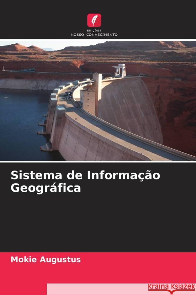 Sistema de Informa??o Geogr?fica Mokie Augustus 9786206672968