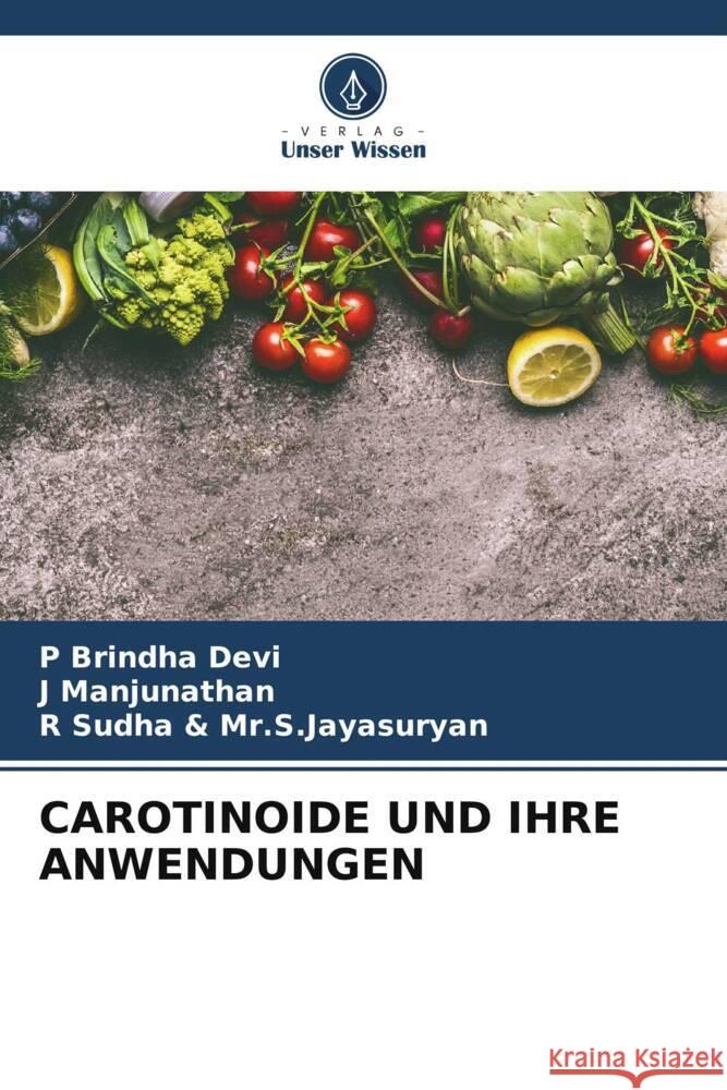 Carotinoide Und Ihre Anwendungen P. Brindh J. Manjunathan R. Sudh 9786206673156 Verlag Unser Wissen