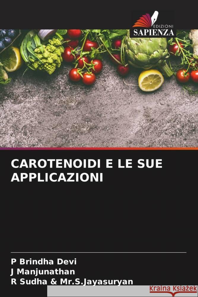 Carotenoidi E Le Sue Applicazioni P. Brindh J. Manjunathan R. Sudh 9786206673200 Edizioni Sapienza