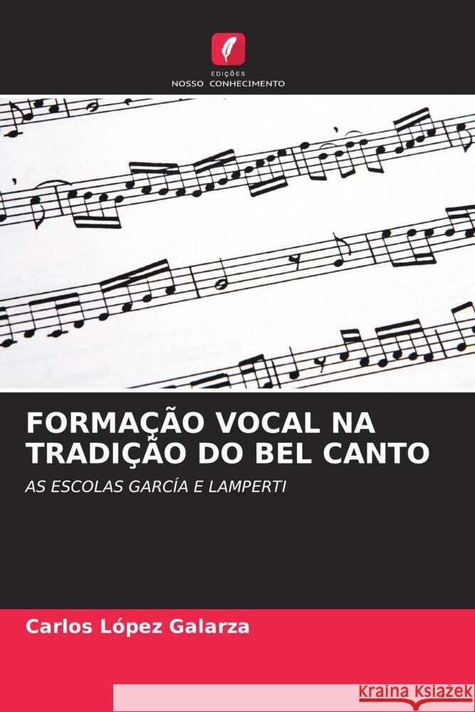 Forma??o Vocal Na Tradi??o Do Bel Canto Carlos L?pe 9786206673361 Edicoes Nosso Conhecimento