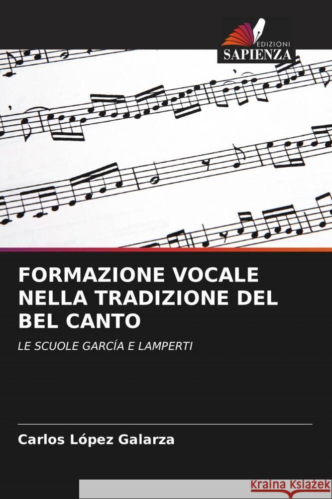 Formazione Vocale Nella Tradizione del Bel Canto Carlos L?pe 9786206673385 Edizioni Sapienza