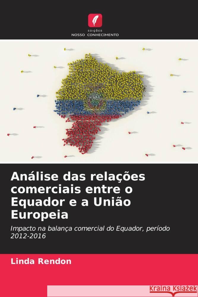 An?lise das rela??es comerciais entre o Equador e a Uni?o Europeia Linda Rend?n 9786206673798