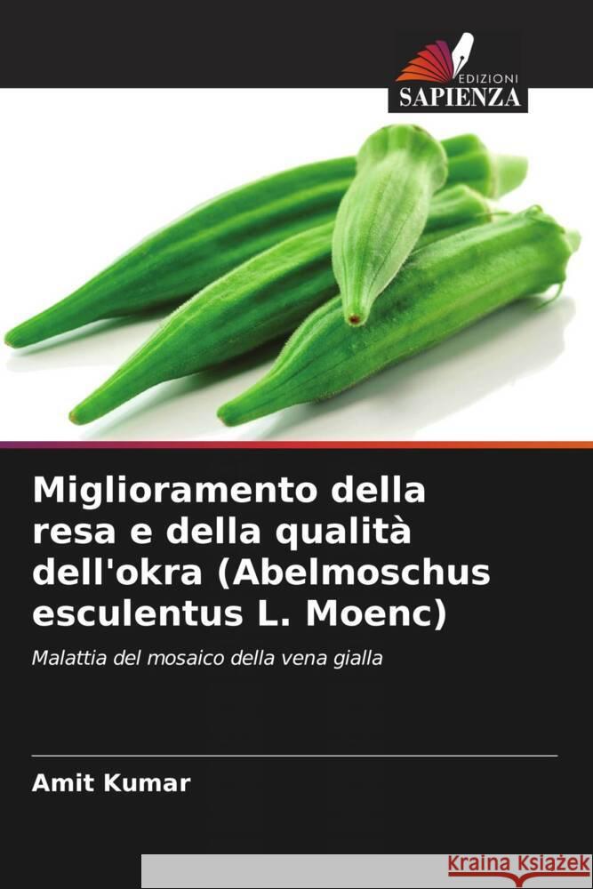 Miglioramento della resa e della qualit? dell'okra (Abelmoschus esculentus L. Moenc) Amit Kumar 9786206673972 Edizioni Sapienza