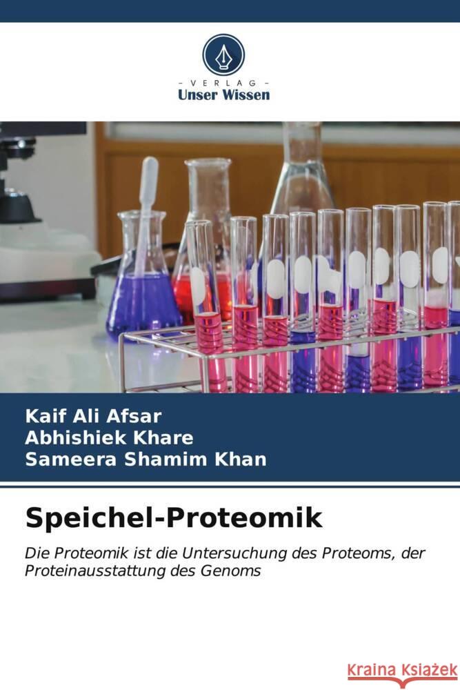 Speichel-Proteomik Kaif Ali Afsar Abhishiek Khare Sameera Shamim Khan 9786206675617 Verlag Unser Wissen