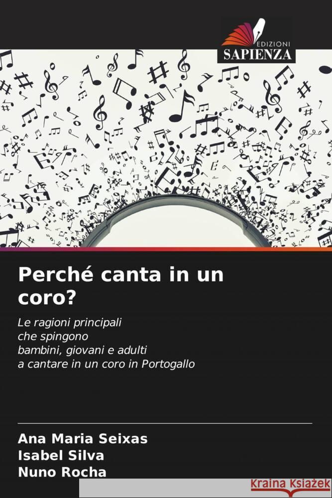 Perch? canta in un coro? Ana Maria Seixas Isabel Silva Nuno Rocha 9786206676171