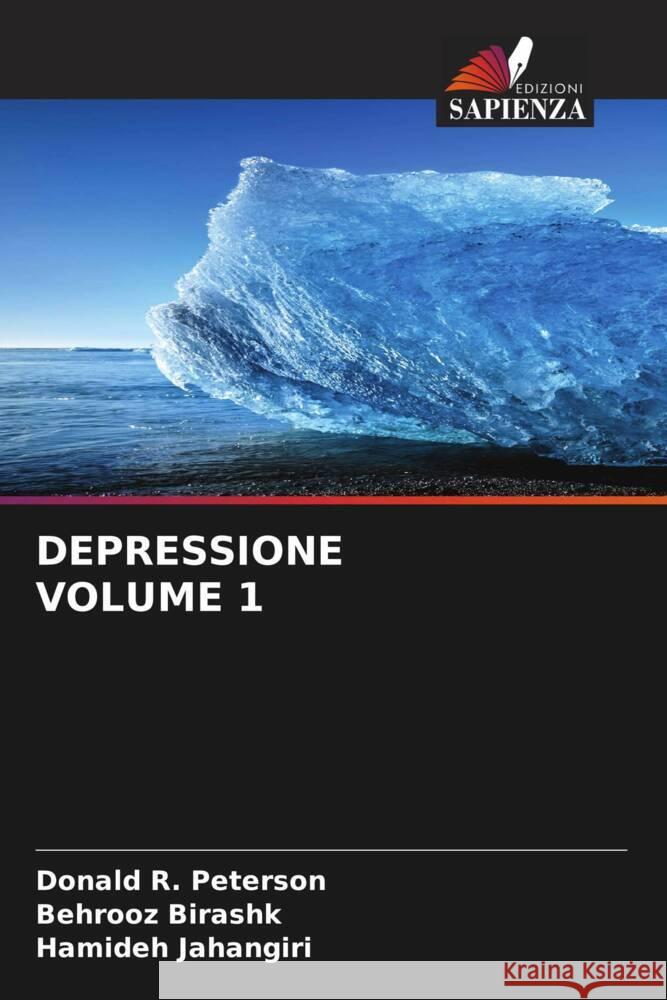 Depressione Volume 1 Donald R. Peterson Behrooz Birashk Hamideh Jahangiri 9786206676249 Edizioni Sapienza