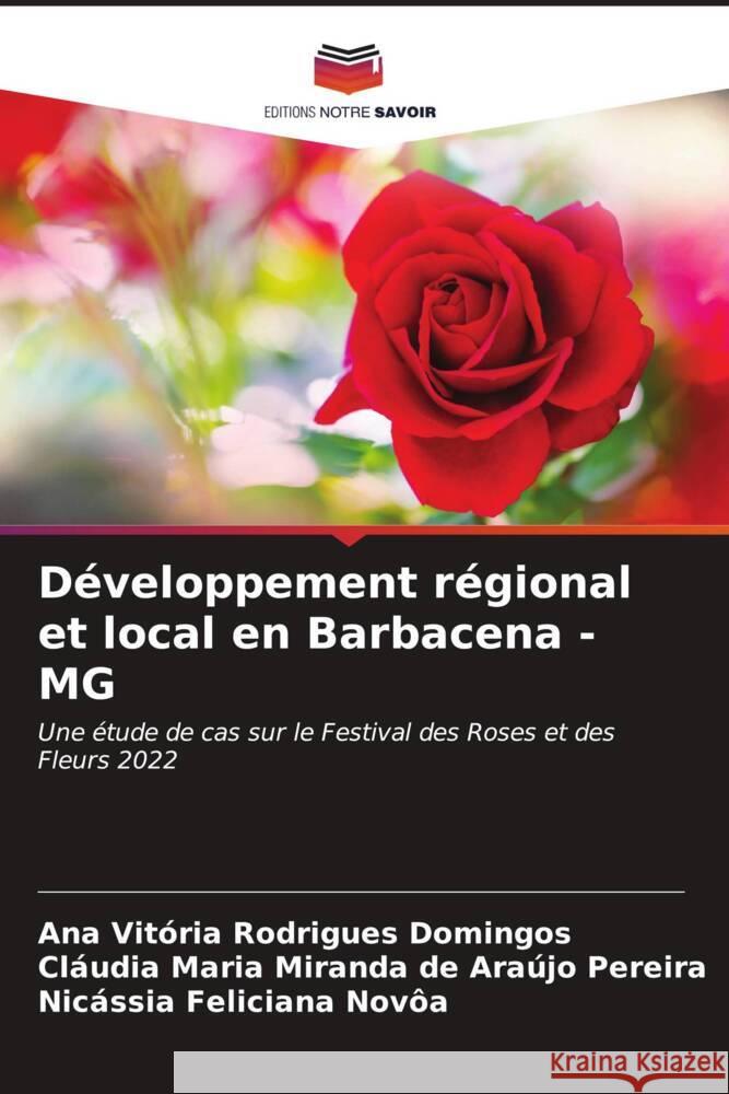 Développement régional et local en Barbacena - MG Rodrigues Domingos, Ana Vitória, Miranda de Araújo Pereira, Cláudia Maria, Feliciana Novôa, Nicássia 9786206676560