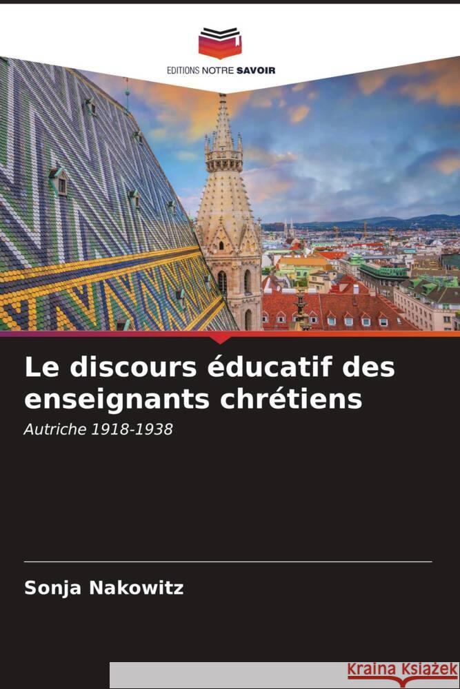 Le discours ?ducatif des enseignants chr?tiens Sonja Nakowitz 9786206676874