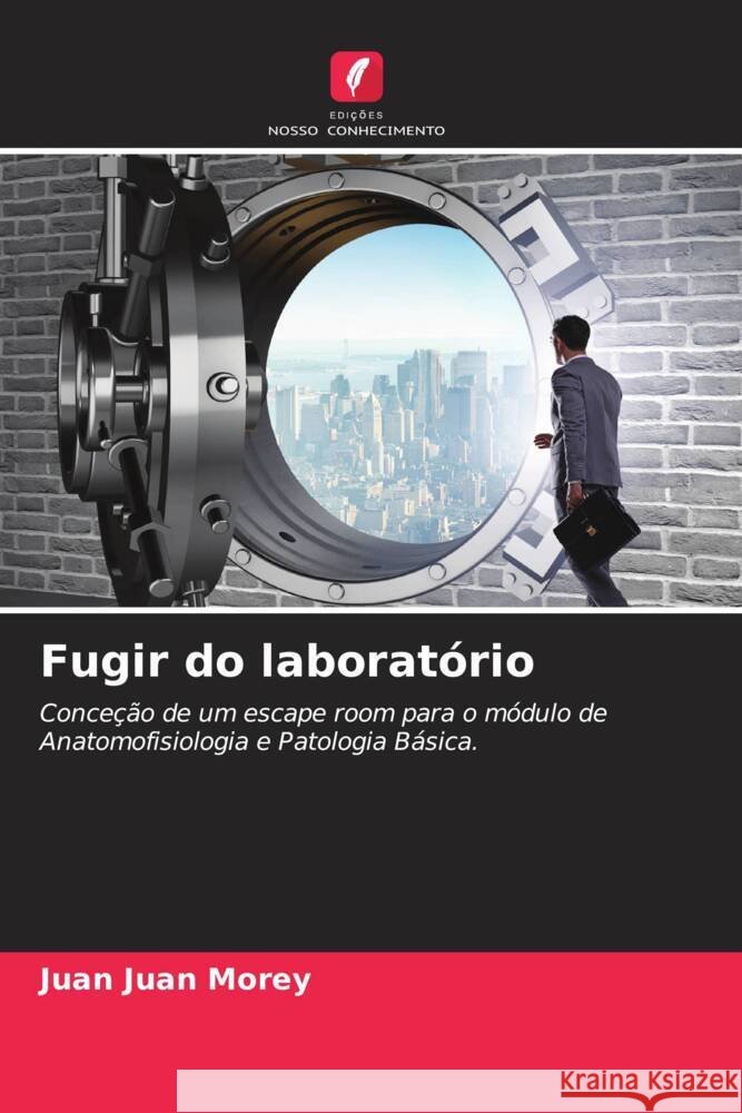 Fugir do laborat?rio Juan Jua 9786206677031 Edicoes Nosso Conhecimento