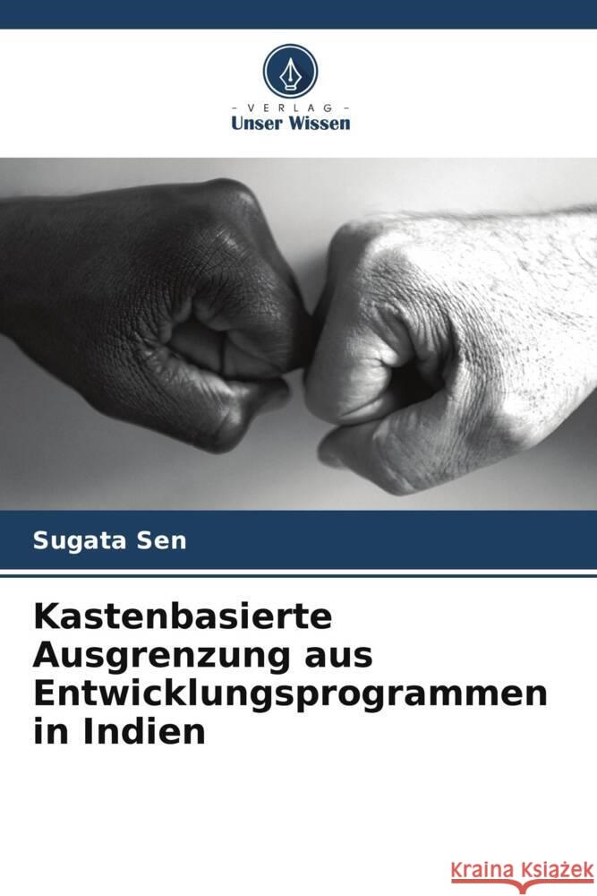 Kastenbasierte Ausgrenzung aus Entwicklungsprogrammen in Indien Sugata Sen 9786206677499