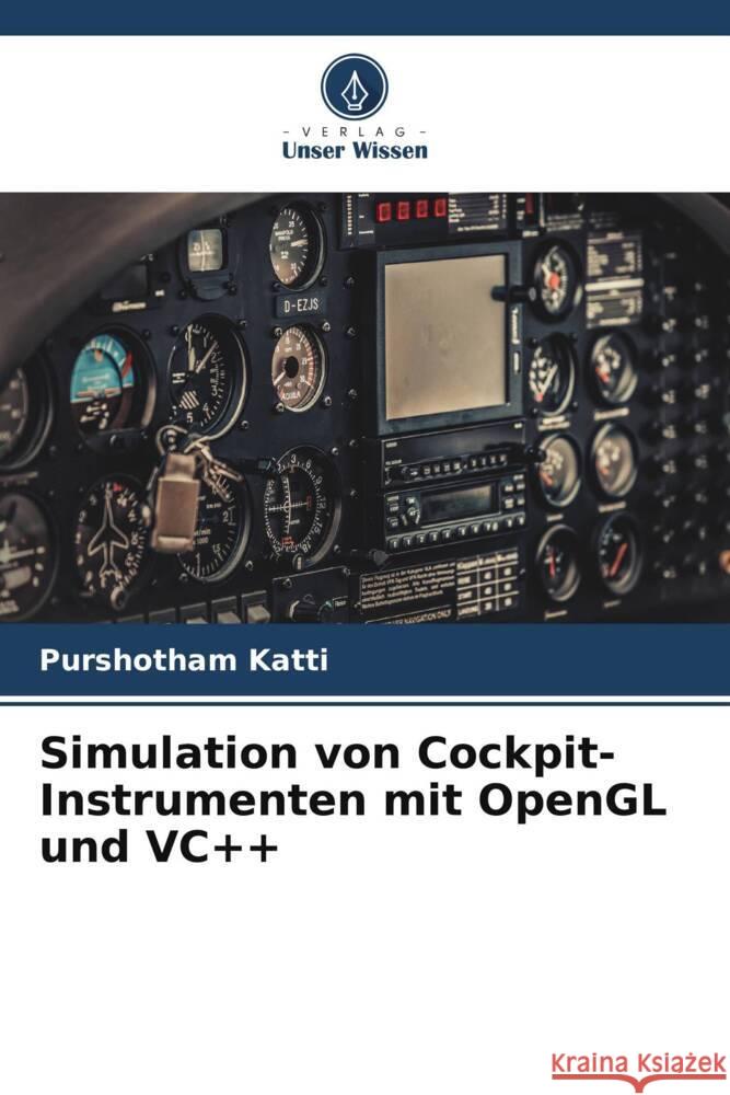 Simulation von Cockpit-Instrumenten mit OpenGL und VC++ Purshotham Katti 9786206678564