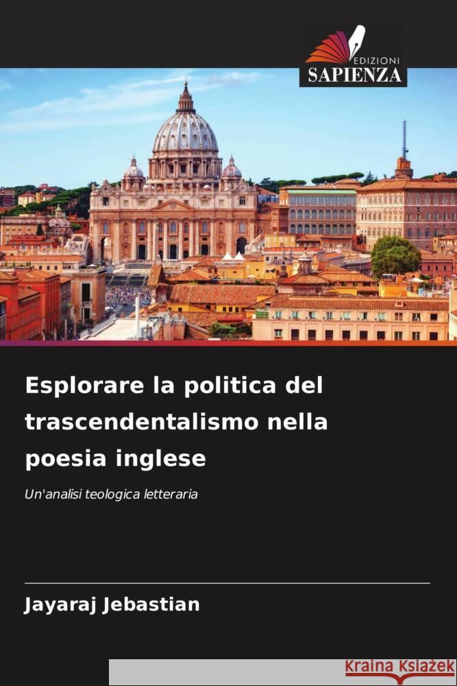 Esplorare la politica del trascendentalismo nella poesia inglese Jayaraj Jebastian 9786206678892