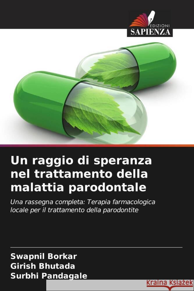 Un raggio di speranza nel trattamento della malattia parodontale Swapnil Borkar Girish Bhutada Surbhi Pandagale 9786206679080