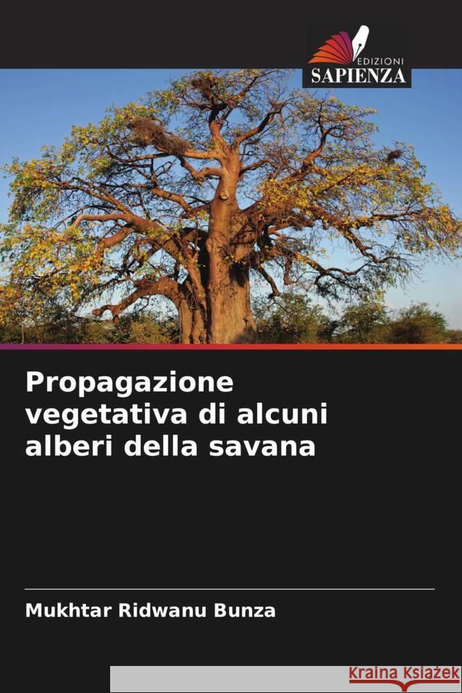 Propagazione vegetativa di alcuni alberi della savana Mukhtar Ridwan 9786206679189