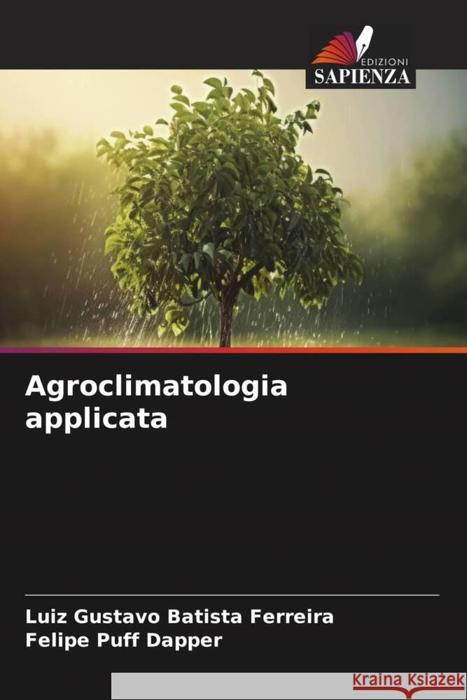 Agroclimatologia applicata Luiz Gustavo Batist Felipe Puf 9786206679417 Edizioni Sapienza