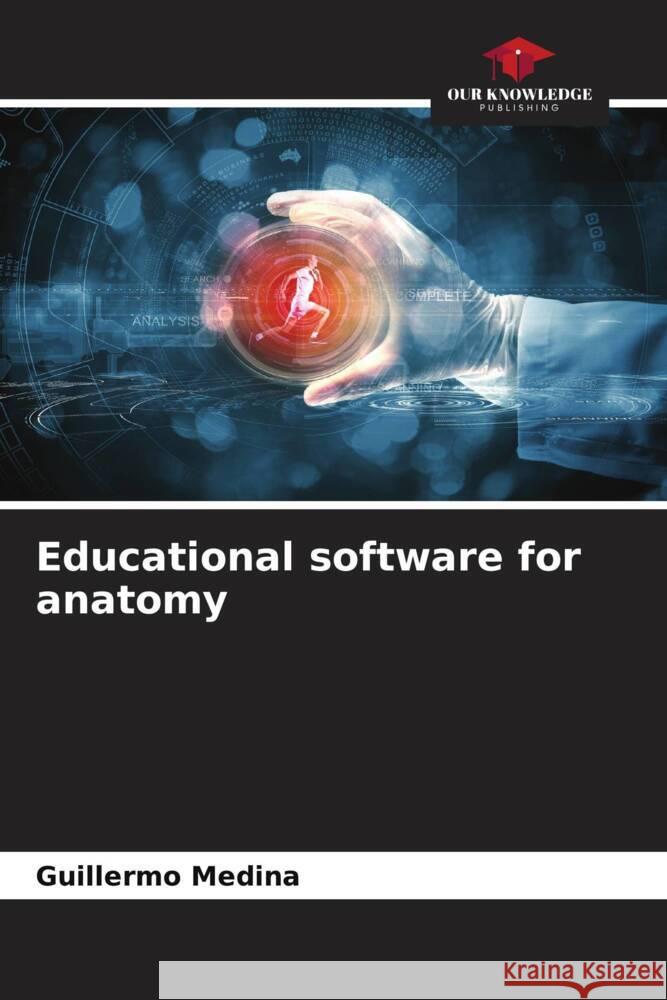 Educational software for anatomy Guillermo Medina 9786206680246