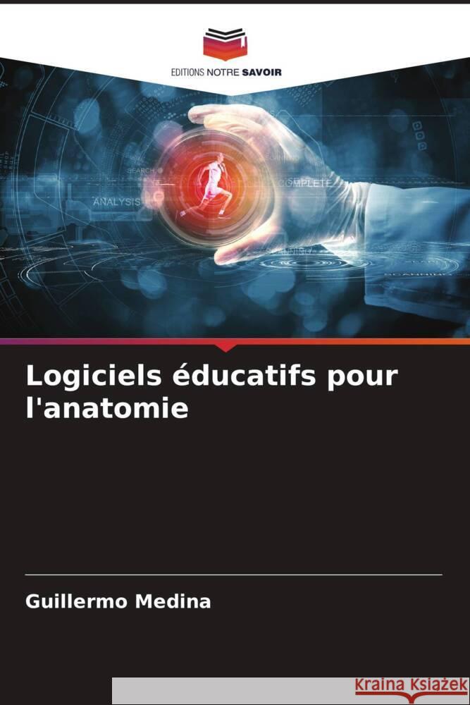 Logiciels ?ducatifs pour l'anatomie Guillermo Medina 9786206680253