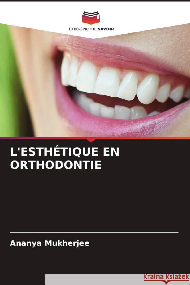 L'Esth?tique En Orthodontie Ananya Mukherjee 9786206680628