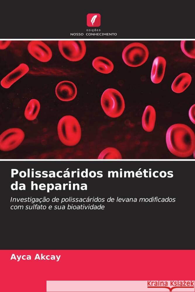 Polissac?ridos mim?ticos da heparina Ayca Akcay 9786206681182