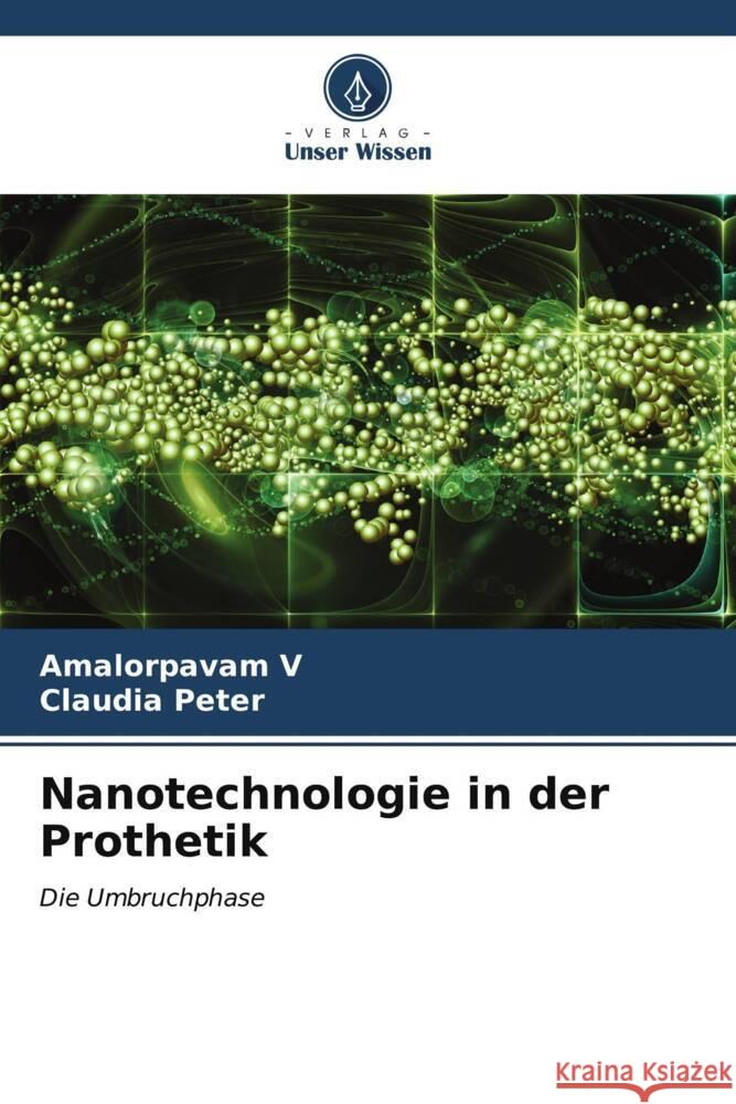 Nanotechnologie in der Prothetik Amalorpavam V Claudia Peter 9786206681441 Verlag Unser Wissen