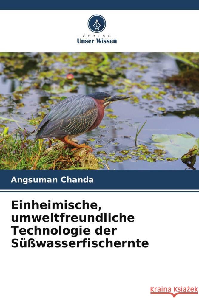 Einheimische, umweltfreundliche Technologie der S??wasserfischernte Angsuman Chanda 9786206681816