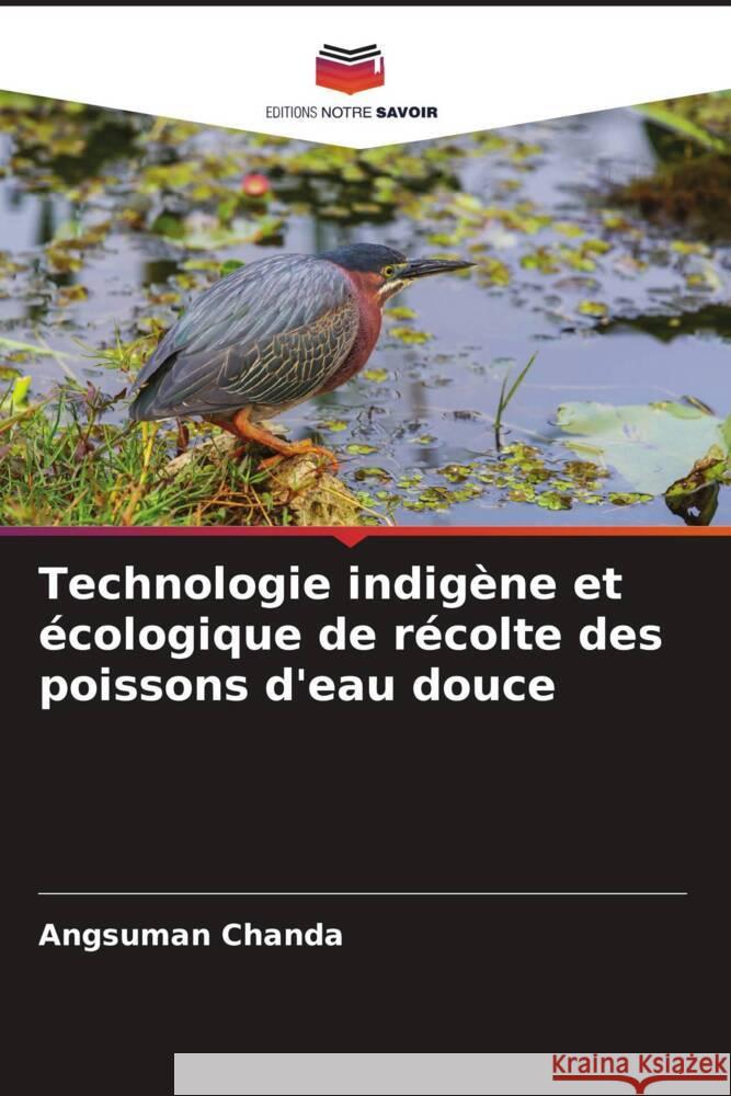 Technologie indig?ne et ?cologique de r?colte des poissons d'eau douce Angsuman Chanda 9786206681823