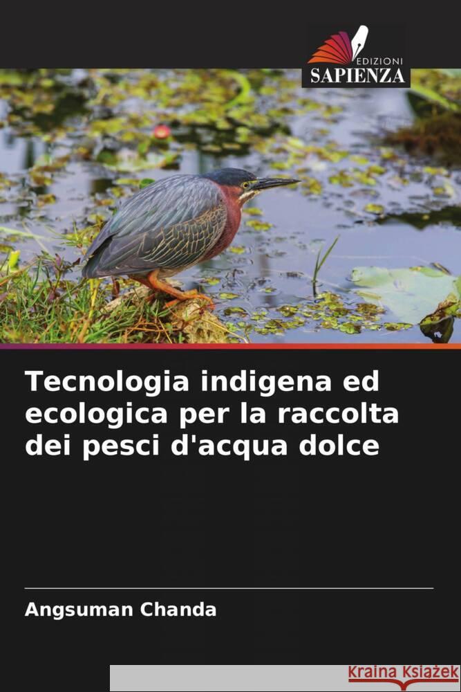 Tecnologia indigena ed ecologica per la raccolta dei pesci d'acqua dolce Angsuman Chanda 9786206681847