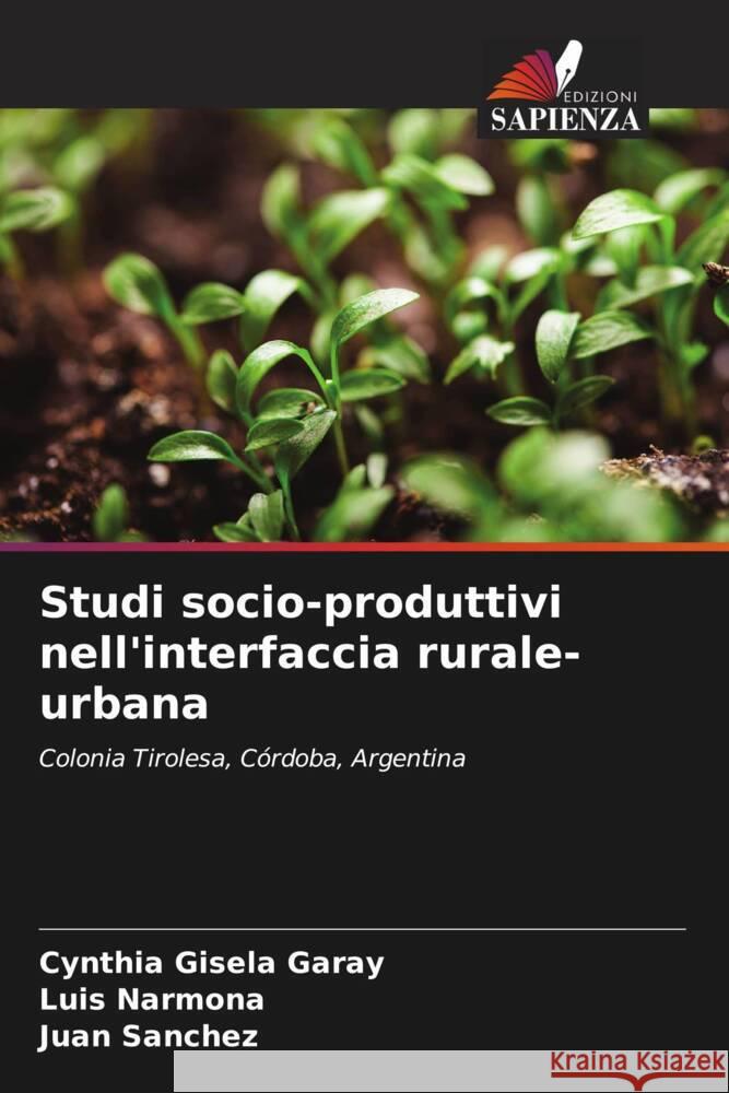 Studi socio-produttivi nell'interfaccia rurale-urbana Cynthia Gisela Garay Luis Narmona Juan Sanchez 9786206682318