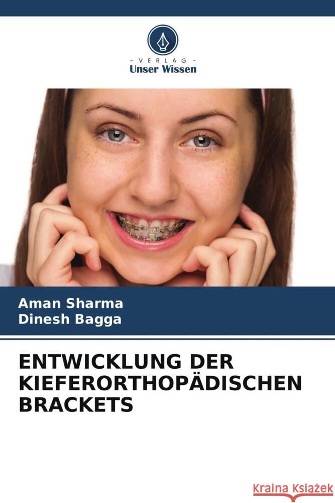 Entwicklung Der Kieferorthop?dischen Brackets Aman Sharma Dinesh Bagga 9786206682462