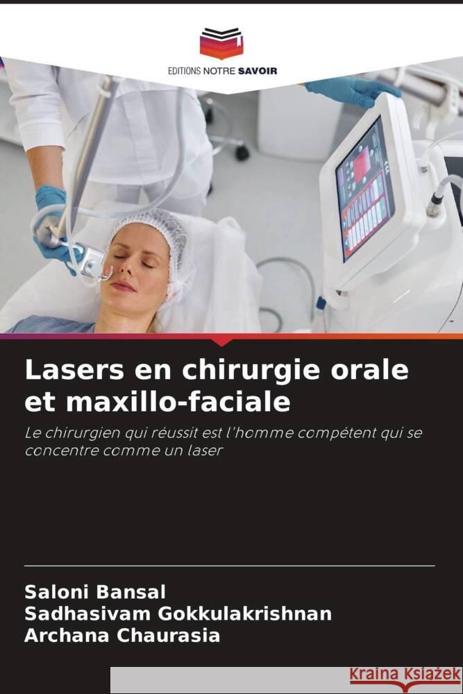 Lasers en chirurgie orale et maxillo-faciale Saloni Bansal Sadhasivam Gokkulakrishnan Archana Chaurasia 9786206683568