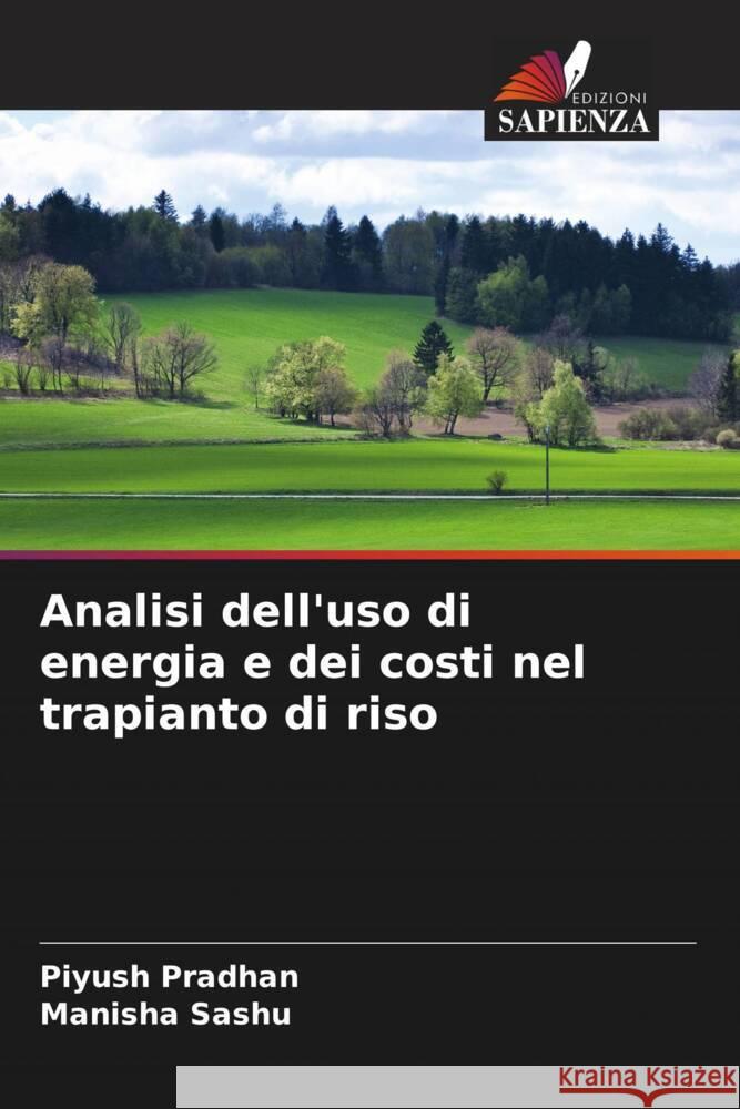 Analisi dell'uso di energia e dei costi nel trapianto di riso Piyush Pradhan Manisha Sashu 9786206683896