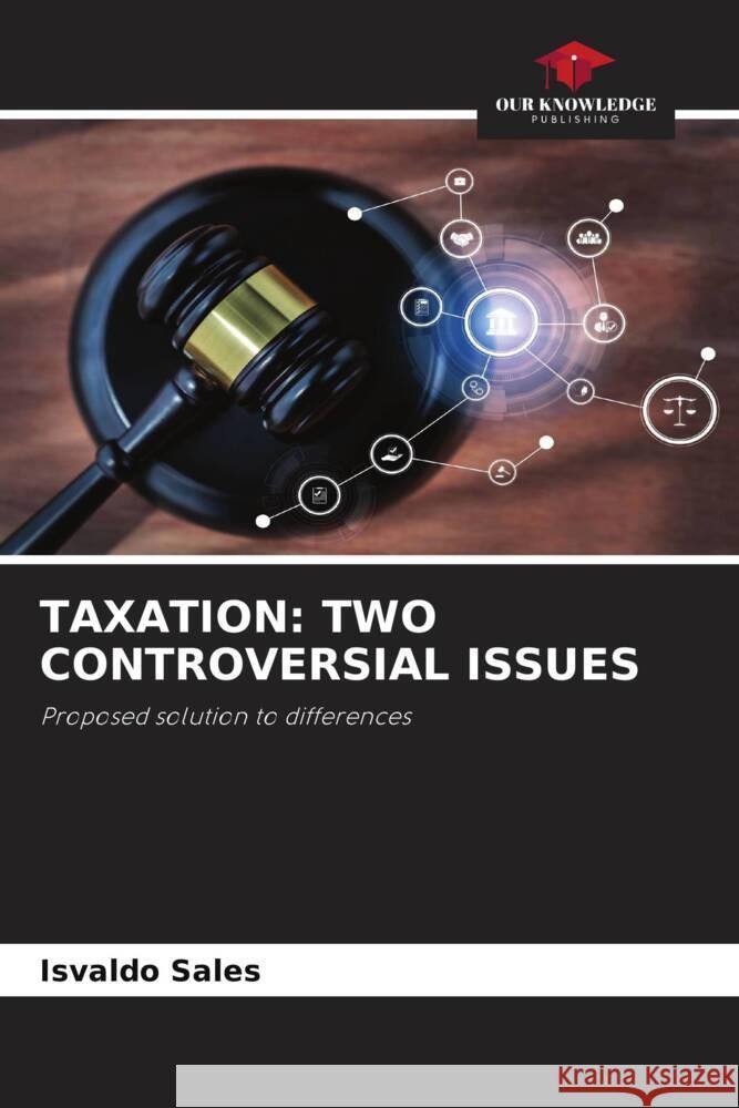 Taxation: Two Controversial Issues Isvaldo Sales 9786206684442