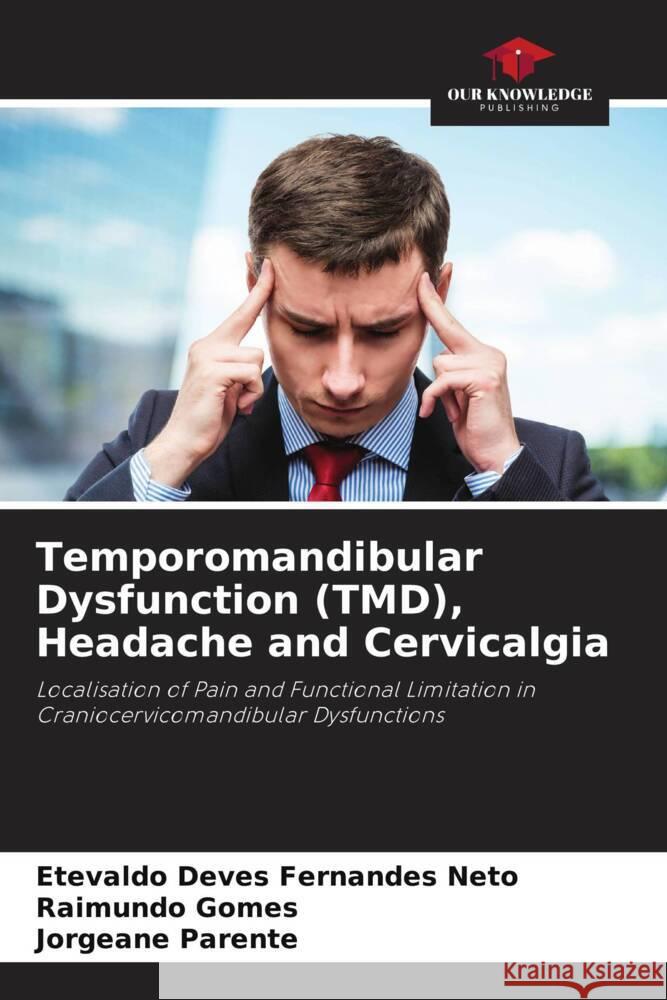 Temporomandibular Dysfunction (TMD), Headache and Cervicalgia Etevaldo Deve Raimundo Gomes Jorgeane Parente 9786206684947