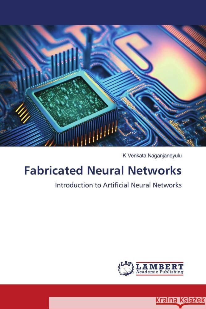 Fabricated Neural Networks Venkata Naganjaneyulu, K 9786206685180